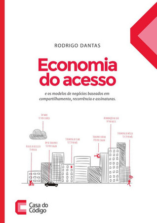 Economia do acesso e os modelos de negócios baseados em compartilhamento, recorrência e assinatura