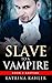 Bastian (Slave to a Vampire, #2)