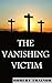 THE VANISHING VICTIM