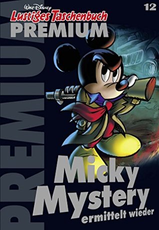 Micky Mystery - Neue Geheimnisse (Lustiges Taschenbuch Premium, #12)
