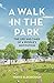A Walk in the Park: The Life and Times of a People's Institution
