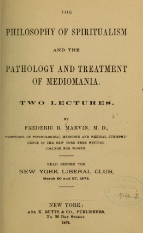 The Philosophy of Spiritualism and the Pathology and Treatment of Mediomania: Two Lectures (Hardcover)