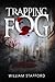 Trapping Fog