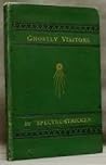 Ghostly Visitors by Spectre Stricken