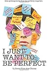 I Just Want to Be Perfect