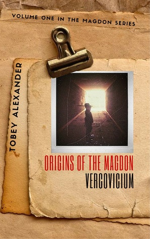 Origins Of The Magdon: Vercovicium (Magdon Series #1)