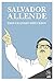 Salvador Allende, sus grandes discursos by Salvador Allende Gossens