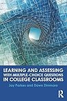 Learning and Assessing with Multiple-Choice Questions in Coll... by Jay Parkes