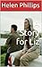 A Story for Liz by Helen Phillips
