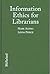 Information Ethics for Librarians