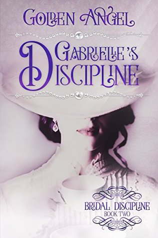Gabrielle's Discipline  (Bridal Discipline #2)