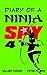 Diary of a Ninja Spy 4 by William    Thomas