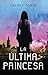 La Ultima Princesa