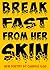 Break Fast From Her Skin by Candice Iloh