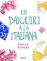 Un daiquiri a la italiana (Comedia erótica) by Paula Rivers