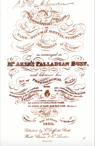 A Phrenological Bijou, Or, Vade-Mecum of Mental Science. Being a Brief Illustration of the Organs as Arranged on Mr. Akin's Palladian Bust and Likewise His Set of Phrenological Models