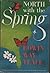 North with the Spring: A Naturalist's Record of a 17,000-Mile Journey with the North American Spring