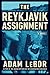 The Reykjavik Assignment by Adam LeBor