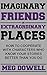 Imaginary Friends in Extraordinary Places: How to Cooperate with Characters Who Know Your Stories Better Than You Do