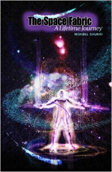 The Space Fabric: A Lifetime Journey: Through firsthand experience, the author explains how he came to uncover the intricacies of a subtle and ... part of us and of everything that exists. (Paperback)
