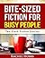 Bite-sized Fiction for Busy...