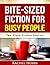 Bite-sized Fiction for Busy People - Ten Flash Fiction Stories