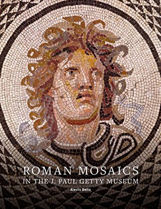 Roman Mosaics in the J. Paul Getty Museum (Kindle Edition)