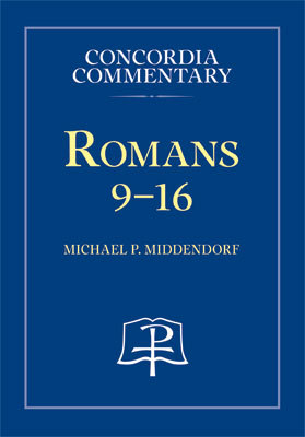 Romans 9-16 (Concordia Commentary)