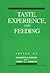 Taste, experience, and feeding