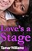 Love's a Stage by Tamar Williams