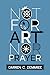 Not For Art Nor Prayer