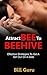 Dating: Attract BEE To BEEHIVE, Men Guide And Advice To Online Dating To Attract Women You Want: Effective Strategies To Get A Girl Out On A Date With ... Women, Book, Men, Dating Game, Love, Tips)