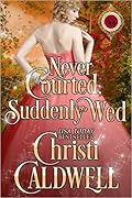 Never Courted, Suddenly Wed