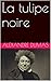 La tulipe noire by Alexandre Dumas