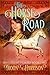 The Horse Road (Historical Horses Book 2)