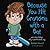 Because You Hit Grandma with a Bat: And other things only a parent would say