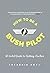 How To Be A Bush Pilot: A Field Guide To Getting Luckier