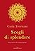 Scegli di splendere: Un percorso di autoguarigione (Italian Edition)
