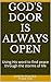 God's door is always open: ...