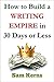 How to Build a Writing Empire in 30 Days or Less