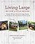 Living Large in Our Little House by Kerri Fivecoat-Campbell