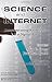 Science and the Internet: Communicating Knowledge in a Digital Age (Baywood's Technical Communications)