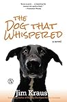 Book cover for The Dog That Whispered: A Novel