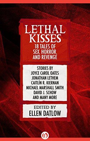 Lethal Kisses: 18 Tales of Sex, Horror, and Revenge (Kindle Edition)