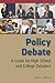 Policy Debate: A Guide for High School and College Debaters