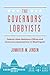 The Governors' Lobbyists: Federal-State Relations Offices and Governors Associations in Washington