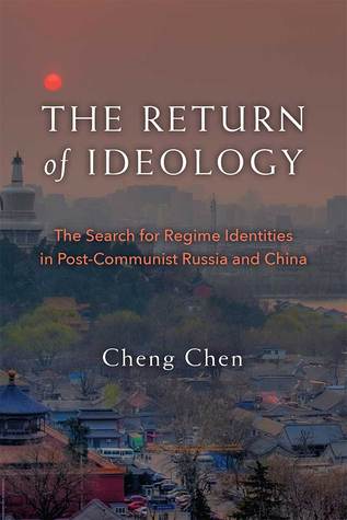 The Return of Ideology: The Search for Regime Identities in Postcommunist Russia and China