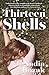 Thirteen Shells by Nadia Bozak