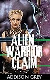 Alien Warrior Claim by Addison Grey