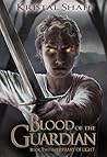 Blood of the Guardian by Kristal Shaff